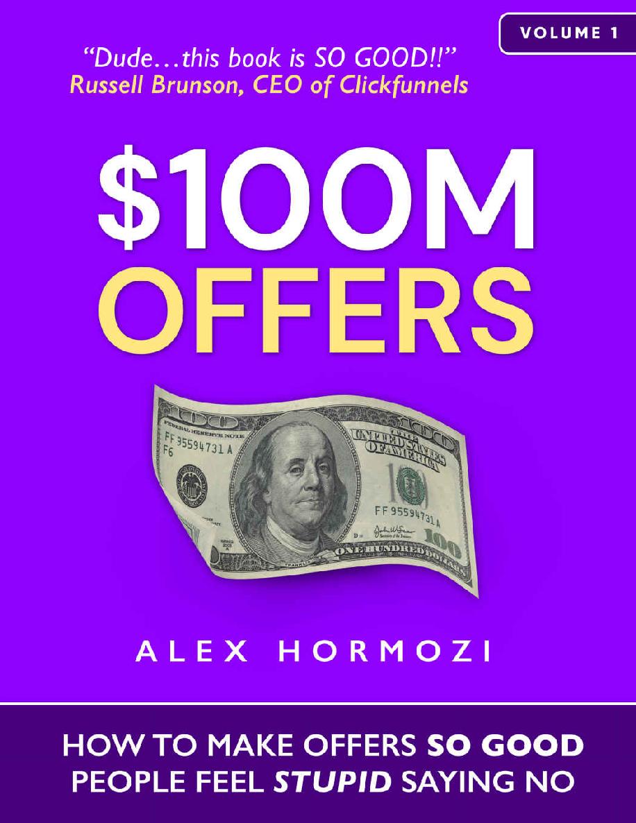 $100M Offers: How to Make Offers So Good People Feel Stupid Saying No